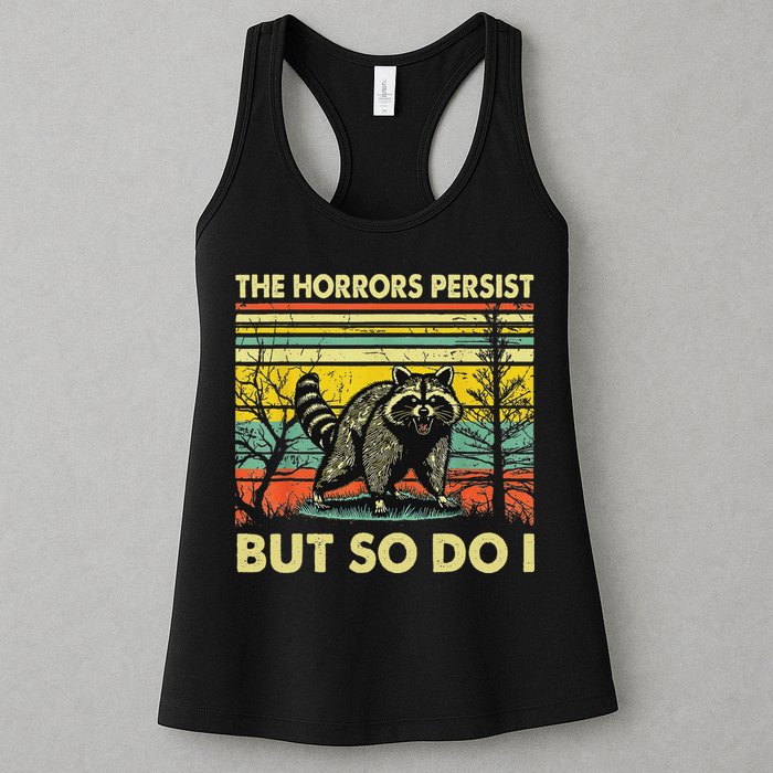 Funny The Horrors Persist But So Do Raccoon Meme Sarcastic Womens Tank Top
