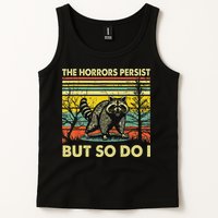 Funny The Horrors Persist But So Do Raccoon Meme Sarcastic Tank Top