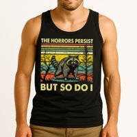 Funny The Horrors Persist But So Do Raccoon Meme Sarcastic Tank Top