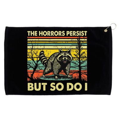 Funny The Horrors Persist But So Do Raccoon Meme Sarcastic Grommeted Golf Towel