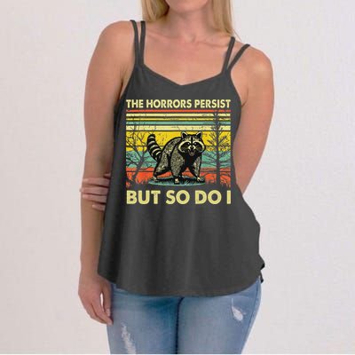 Funny The Horrors Persist But So Do Raccoon Meme Sarcastic Women's Strappy Tank