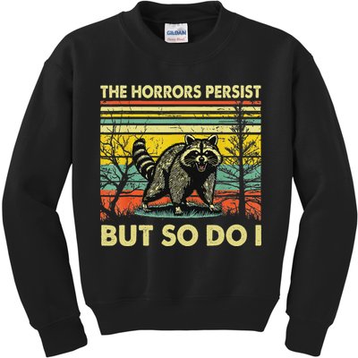 Funny The Horrors Persist But So Do Raccoon Meme Sarcastic Kids Sweatshirt