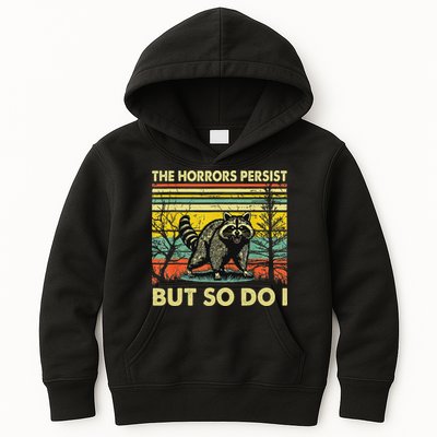Funny The Horrors Persist But So Do Raccoon Meme Sarcastic Kids Hoodie