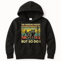 Funny The Horrors Persist But So Do Raccoon Meme Sarcastic Kids Hoodie