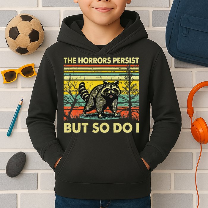 Funny The Horrors Persist But So Do Raccoon Meme Sarcastic Kids Hoodie