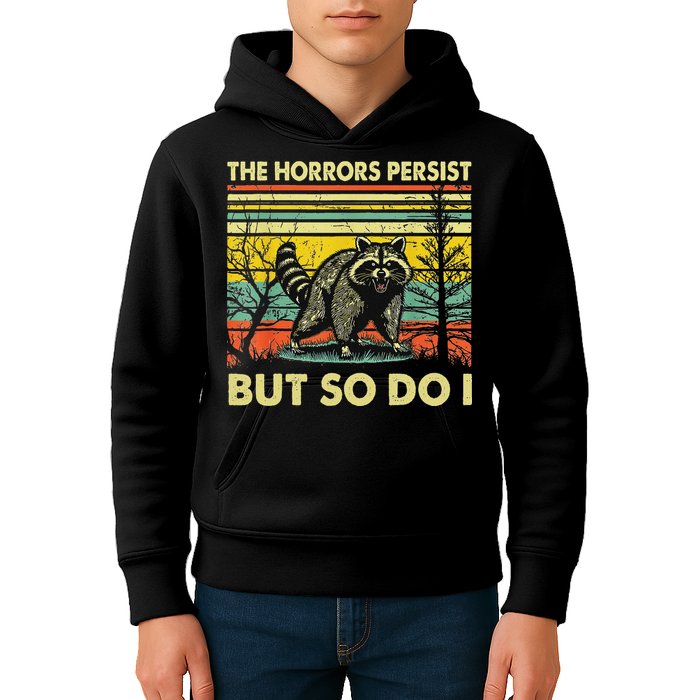 Funny The Horrors Persist But So Do Raccoon Meme Sarcastic Kids Hoodie