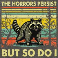 Funny The Horrors Persist But So Do Raccoon Meme Sarcastic Cotton Canvas Backpack