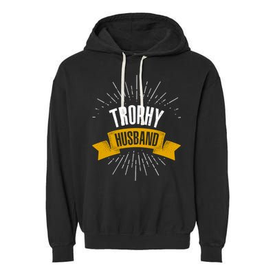Funny Trophy Husband Wedding Anniversary Garment-Dyed Fleece Hoodie