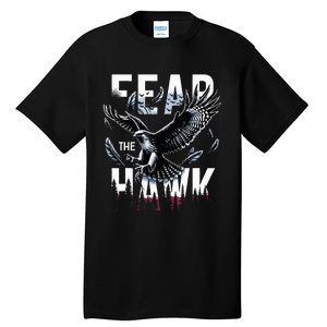 Fear The Hawk Hawks Hawks Tall T-Shirt