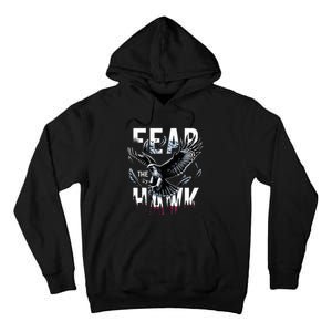 Fear The Hawk Hawks Hawks Tall Hoodie