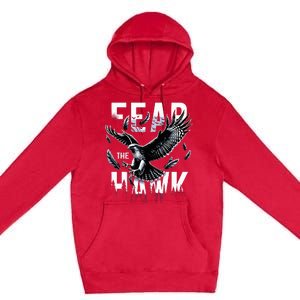 Fear The Hawk Hawks Hawks Premium Pullover Hoodie