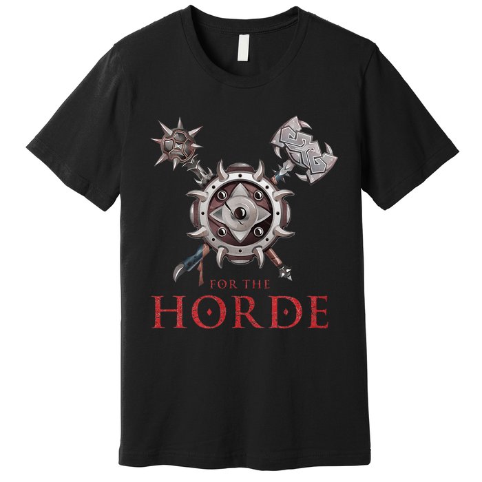 For The Horde Fantasy Sword Mace Weapons & Shield For Battle Premium T-Shirt