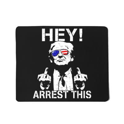 Funny Trump Hey Arrest This Mousepad