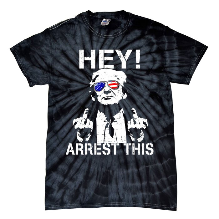 Funny Trump Hey Arrest This Tie-Dye T-Shirt