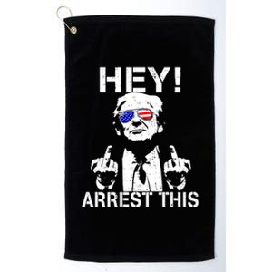 Funny Trump Hey Arrest This Platinum Collection Golf Towel