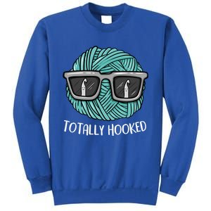 Funny Totally Hooked Crochet Lover Gift Crocheting Funny Gift Sweatshirt