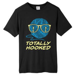 Funny Totally Hooked Crochet Lover Gift Crocheting Gift Tall Fusion ChromaSoft Performance T-Shirt