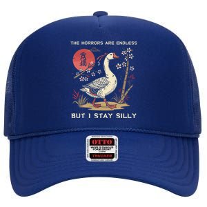 Funny The Horrors Are Endless But I Stay Silly Goose Meme High Crown Mesh Back Trucker Hat