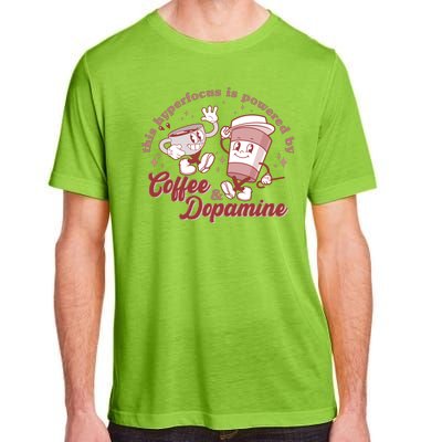 Funny This Hyperfocus Is Powered By Coffee And Dopamine Coffee Lover Adult ChromaSoft Performance T-Shirt