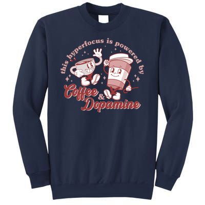 Funny This Hyperfocus Is Powered By Coffee And Dopamine Coffee Lover Sweatshirt