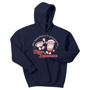 Funny This Hyperfocus Is Powered By Coffee And Dopamine Coffee Lover Kids Hoodie