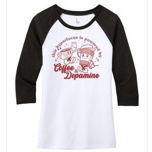 Funny This Hyperfocus Is Powered By Coffee And Dopamine Coffee Lover Women's Tri-Blend 3/4-Sleeve Raglan Shirt