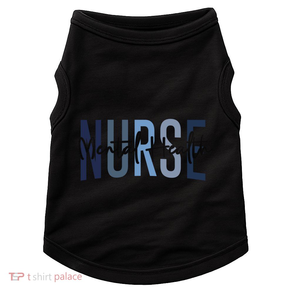 Funny Tal Health Nurse Psychiatric Nurse Psych Nurse Cool Gift Doggie Tank