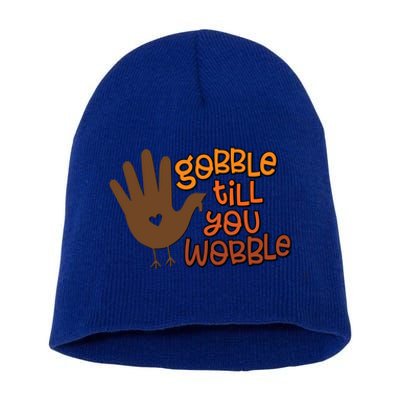 Funny Turkey Hand Gobble Till You Wobble Thanksgiving Fall Gift Short Acrylic Beanie