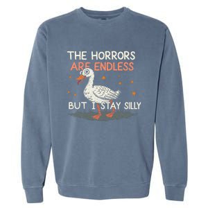 Funny The Horrors Are Endless But I Stay Silly Goose Meme Garment-Dyed Sweatshirt