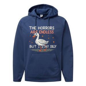 Funny The Horrors Are Endless But I Stay Silly Goose Meme Performance Fleece Hoodie