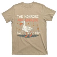 Funny The Horrors Are Endless But I Stay Silly Goose Meme T-Shirt