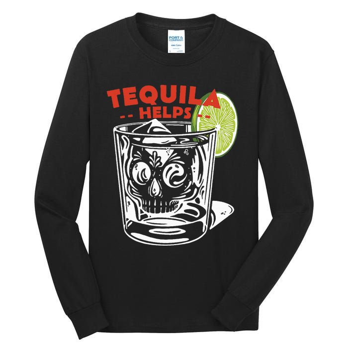 Funny Tequila Helps Skull Margarita Tall Long Sleeve T-Shirt