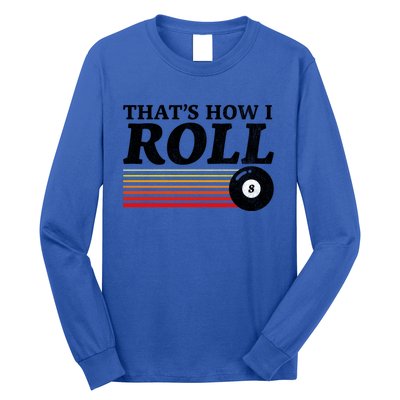 Funny Thats How I Roll Retro Pool Billiards 8 Ball Gift Long Sleeve Shirt