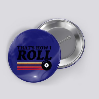 Funny Thats How I Roll Retro Pool Billiards 8 Ball Gift Button