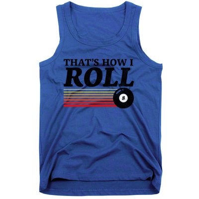 Funny Thats How I Roll Retro Pool Billiards 8 Ball Gift Tank Top