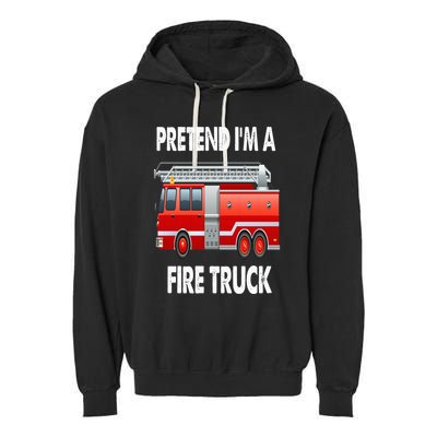 Fire Truck Halloween Costume Pretend I'm A Fire Truck Garment-Dyed Fleece Hoodie