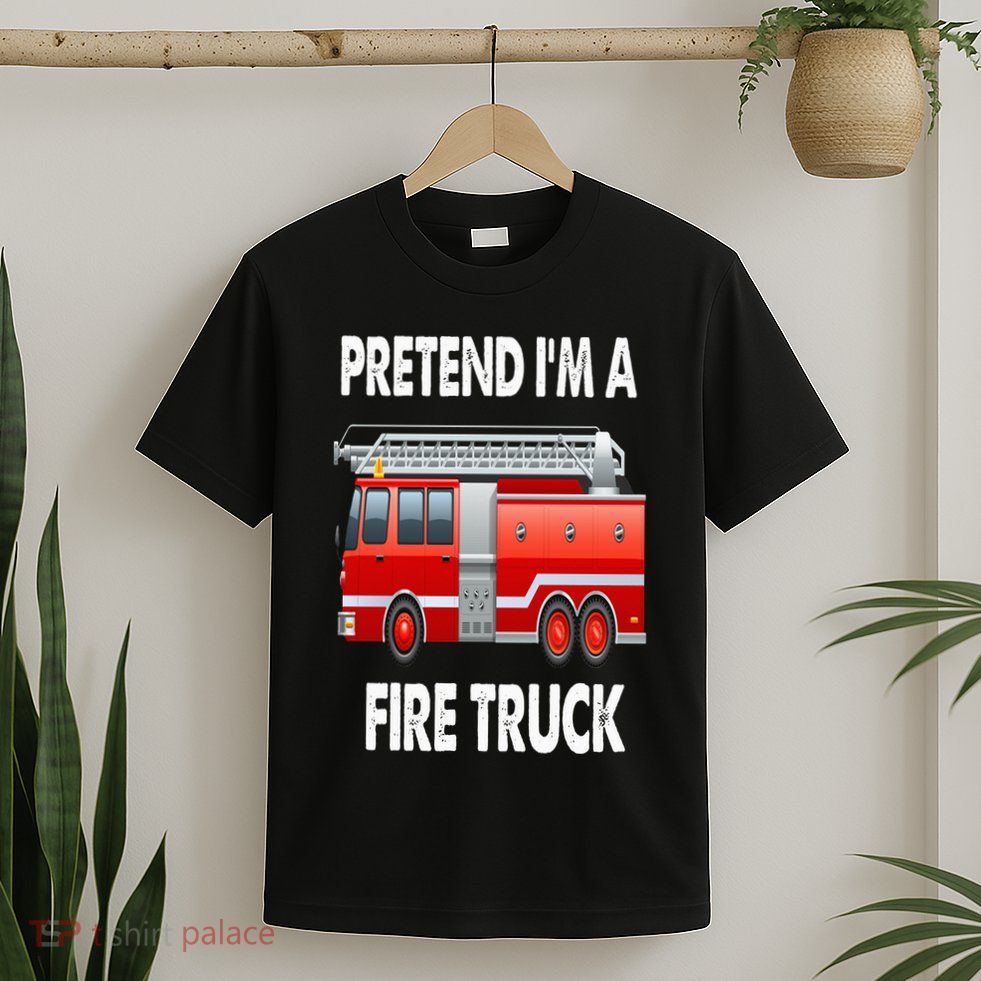 Fire Truck Halloween Costume Pretend I'm A Fire Truck T-Shirt