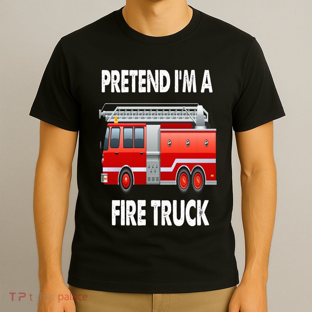 Fire Truck Halloween Costume Pretend I'm A Fire Truck T-Shirt