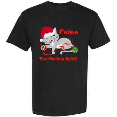 Feline The Holiday Spirit Christmas Kitty Cat Cute Gift Garment-Dyed Heavyweight T-Shirt