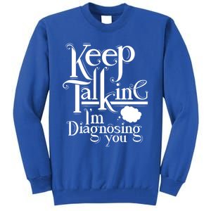 Funny Tal Health Therapiscool Gift Therapist Funny Gift Funny Gift Tall Sweatshirt