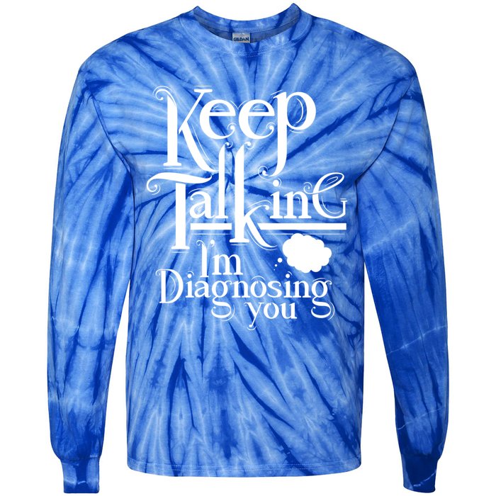 Funny Tal Health Therapiscool Gift Therapist Funny Gift Funny Gift Tie-Dye Long Sleeve Shirt