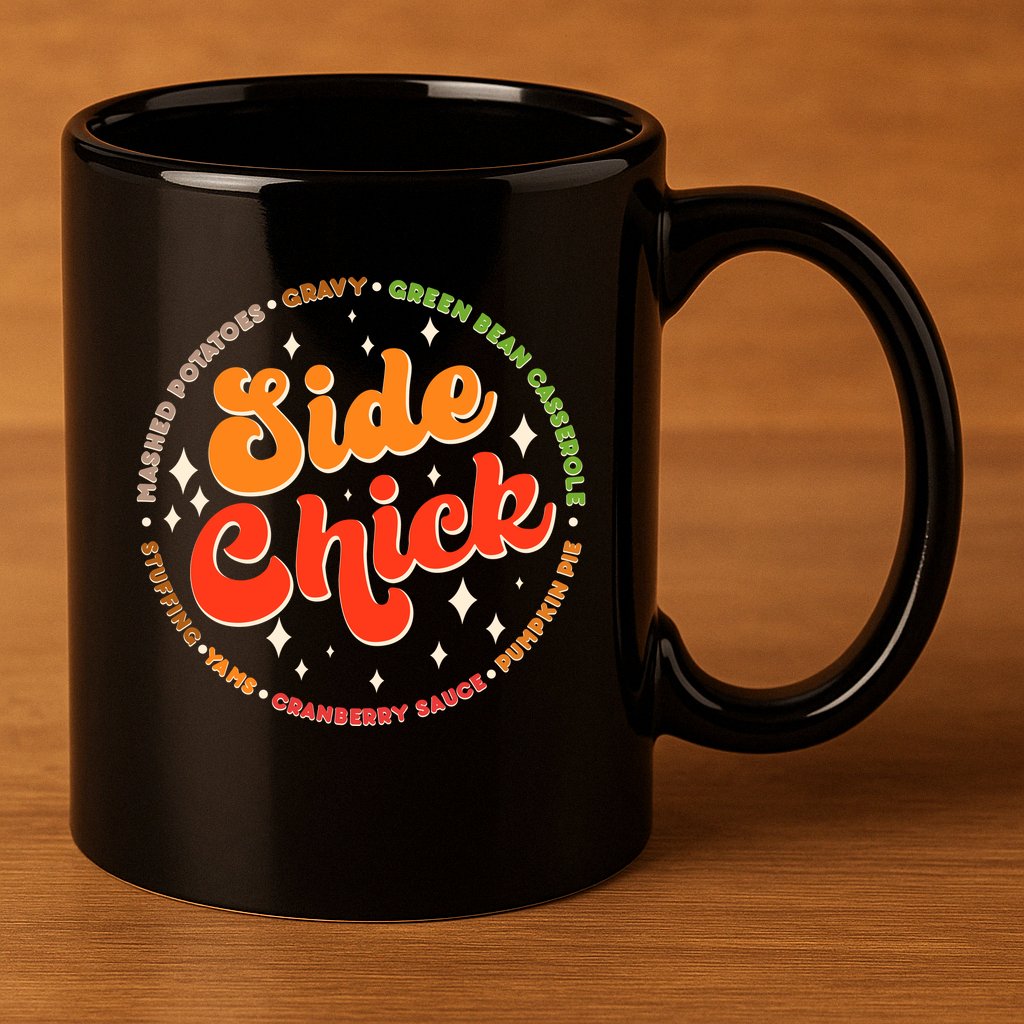 Funny Thanksgiving Holiday Side Chick 11oz C Handle Ceramic Mug