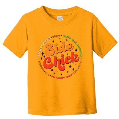 Funny Thanksgiving Holiday Side Chick Toddler T-Shirt