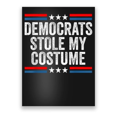 Funny Trump Halloween Costume Democrats Stole My Costume Poster