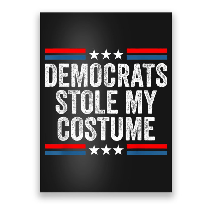 Funny Trump Halloween Costume Democrats Stole My Costume Poster