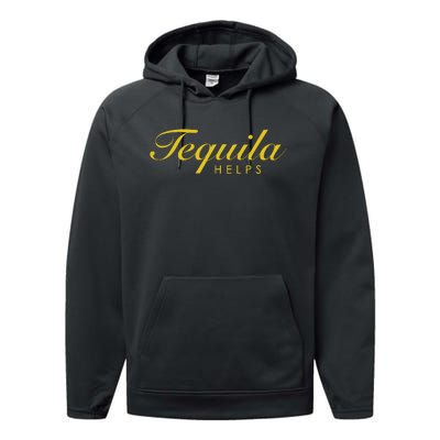 Funny Tequila Helps Gift For Tequila Lovers Performance Fleece Hoodie