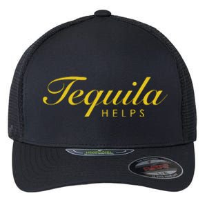 Funny Tequila Helps Gift For Tequila Lovers Flexfit Unipanel Trucker Cap