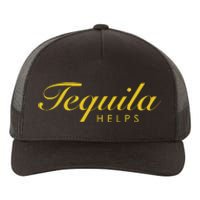 Funny Tequila Helps Gift For Tequila Lovers Yupoong Adult 5-Panel Trucker Hat