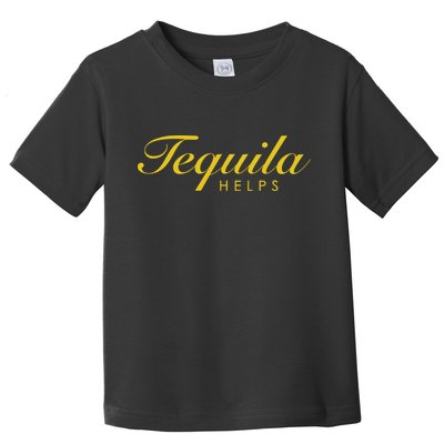 Funny Tequila Helps Gift For Tequila Lovers Toddler T-Shirt