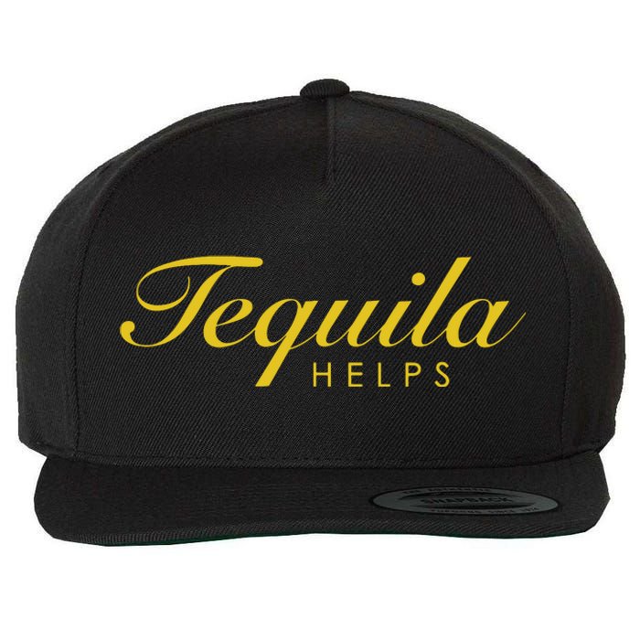 Funny Tequila Helps Gift For Tequila Lovers Wool Snapback Cap